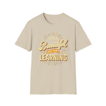 It's a Beautiful Day for Learning T-Shirt