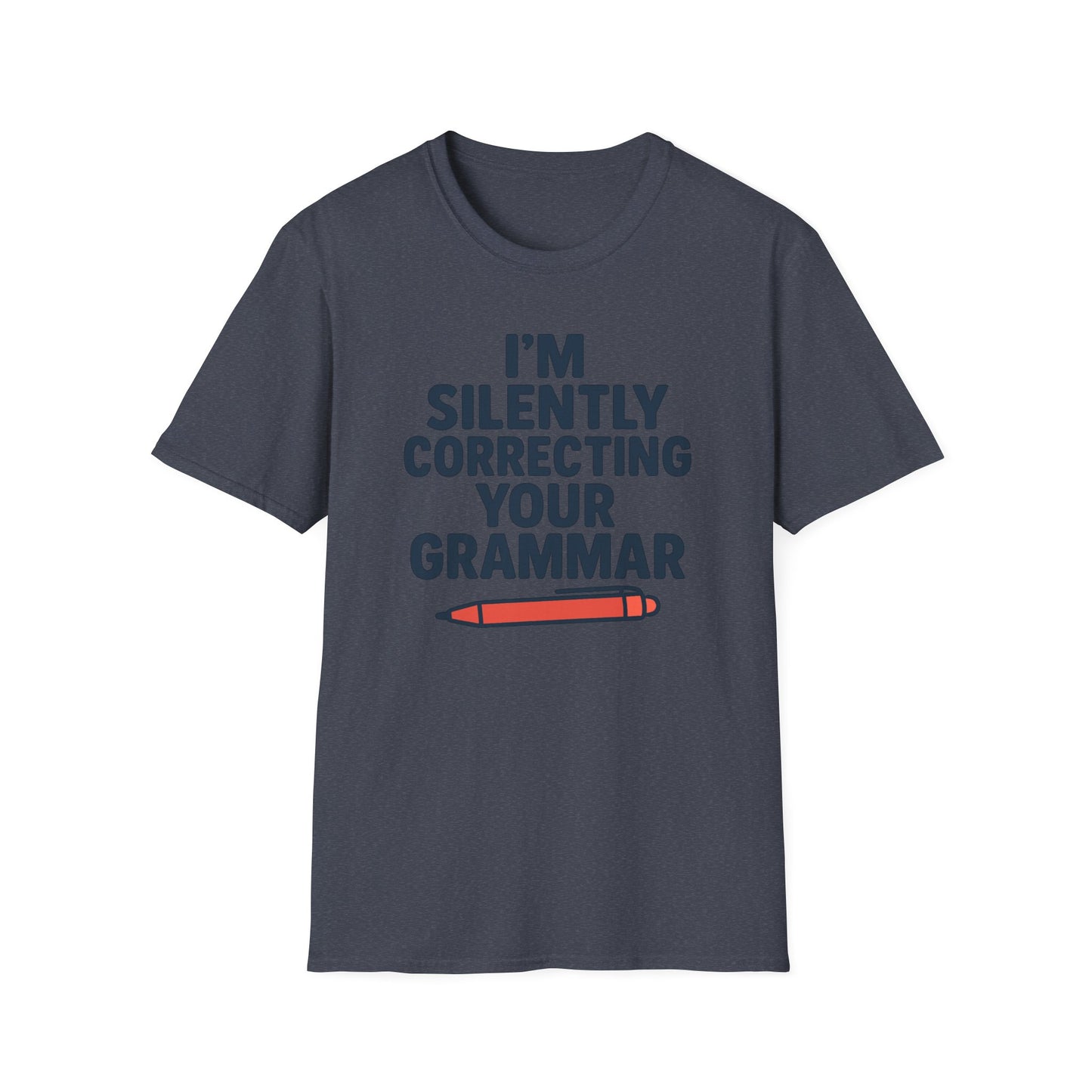 I’m Silently Correcting Your Grammar Shirt