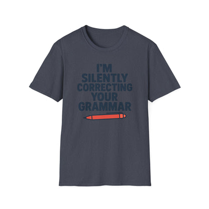 I’m Silently Correcting Your Grammar Shirt