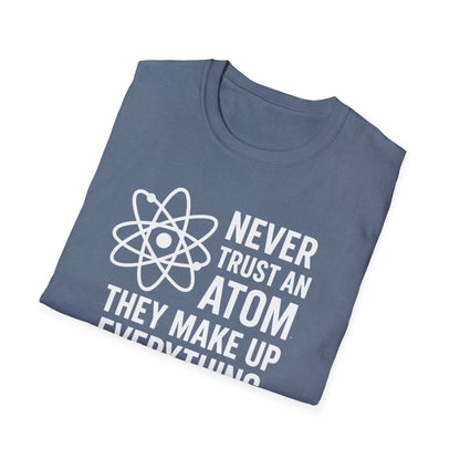 Never Trust an Atom Shirt