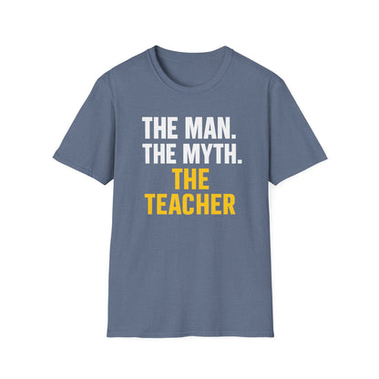 The Man The Myth The Teacher Shirt