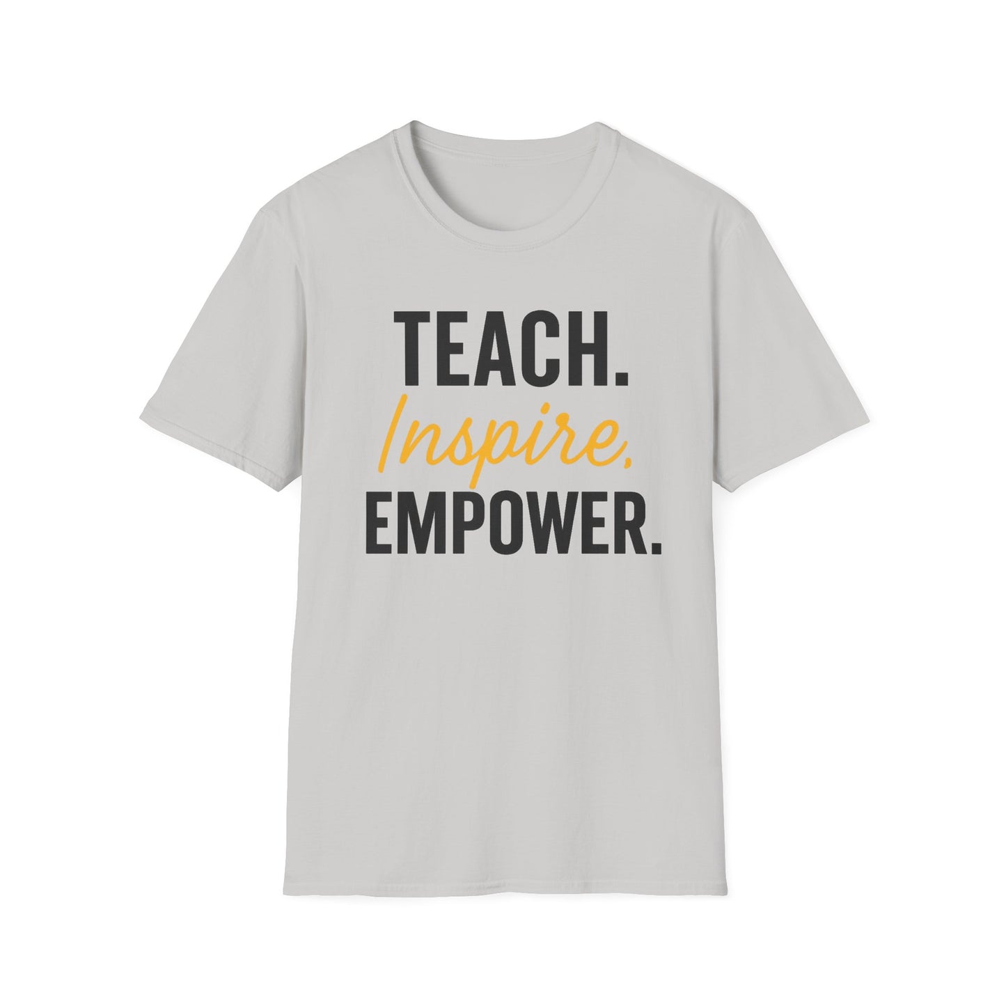 Teach Inspire Empower Shirt