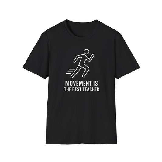 Movement Is the Best Teacher Shirt