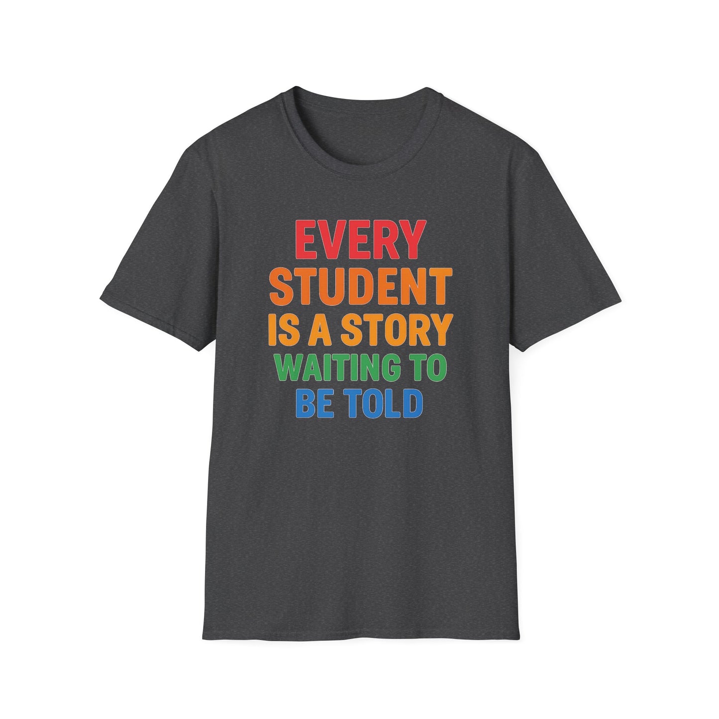 Every Student Is a Story Shirt