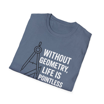 Without Geometry Life Is Pointless Shirt