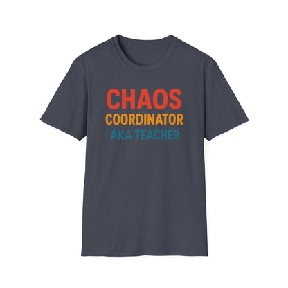 Chaos Coordinator AKA Teacher Shirt