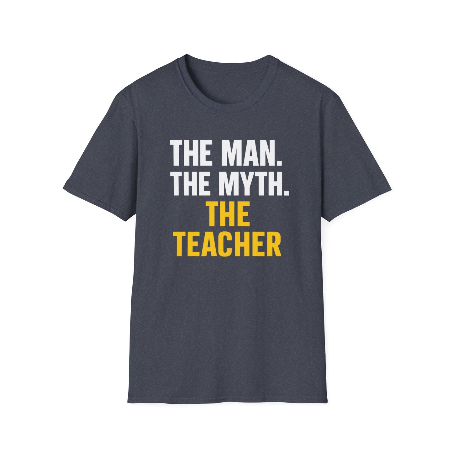 The Man The Myth The Teacher Shirt