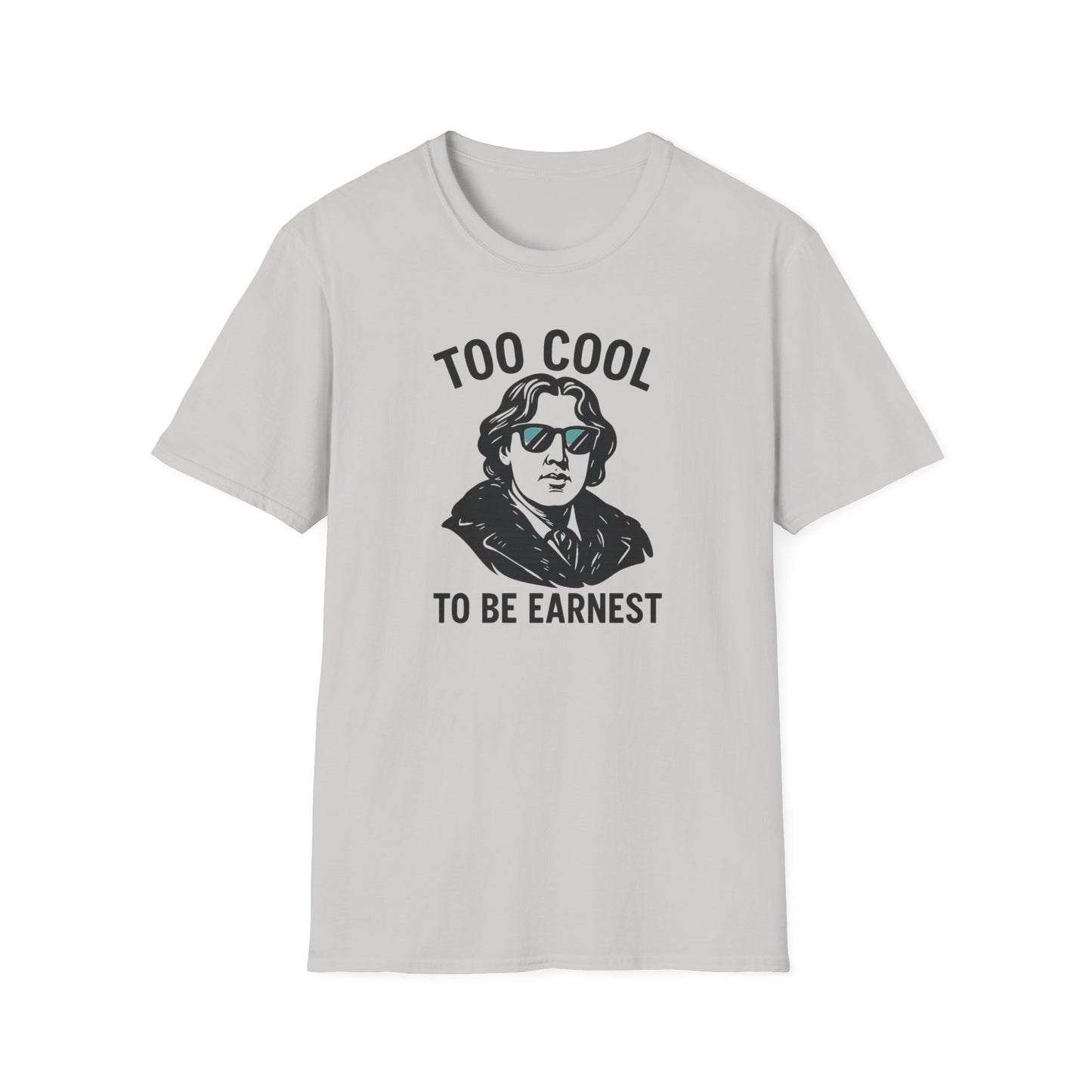 Too Cool to Be Earnest Shirt