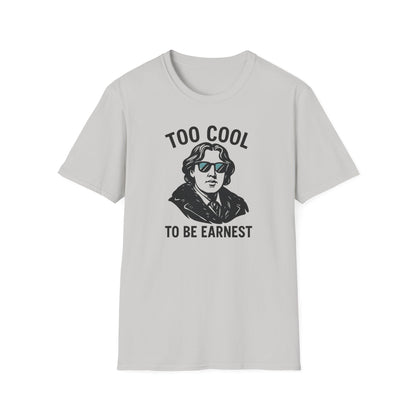 Too Cool to Be Earnest Shirt