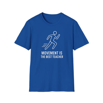 Movement Is the Best Teacher Shirt