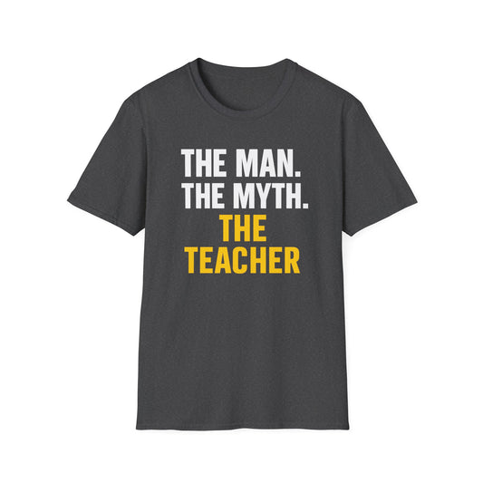 The Man The Myth The Teacher Shirt