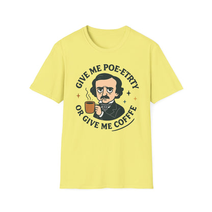 Give Me Poe-etry or Give Me Coffee Shirt