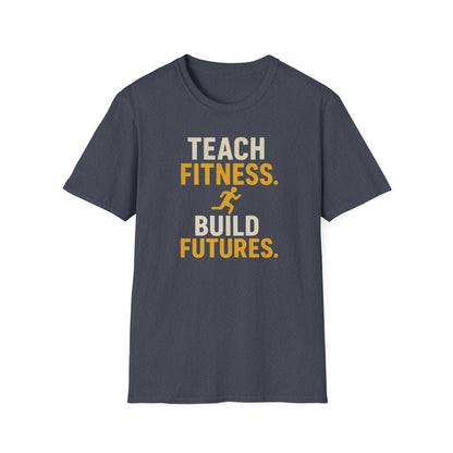 Teach Fitness Build Futures Shirt