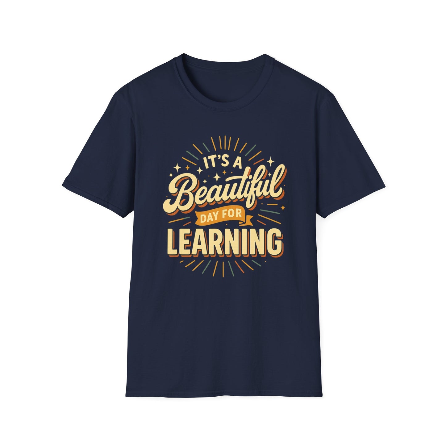 It's a Beautiful Day for Learning T-Shirt