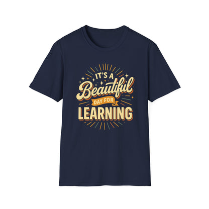 It's a Beautiful Day for Learning T-Shirt