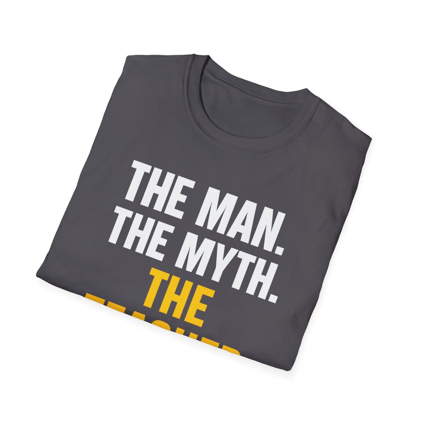 The Man The Myth The Teacher Shirt