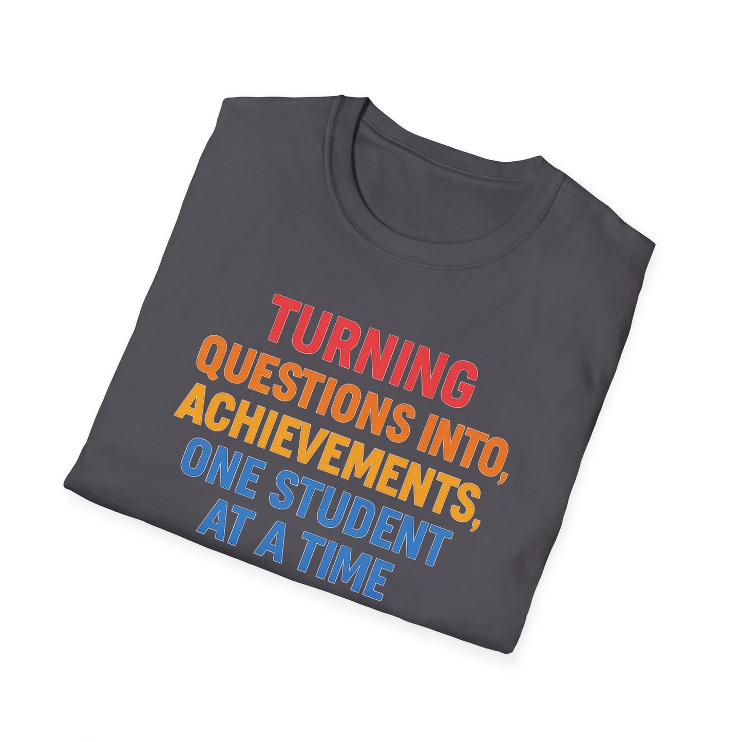 Turning Questions Into Achievements Shirt