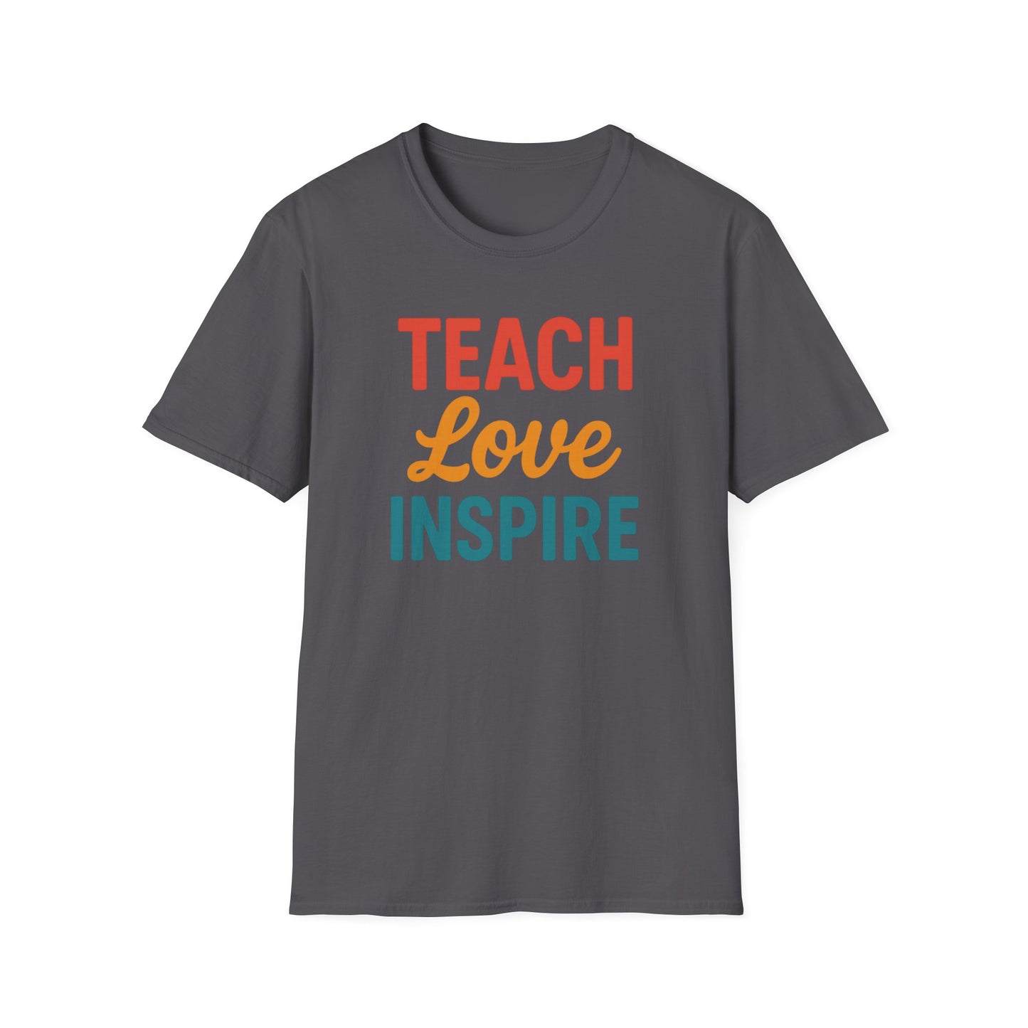 Teach Love Inspire Shirt