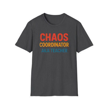 Chaos Coordinator AKA Teacher Shirt