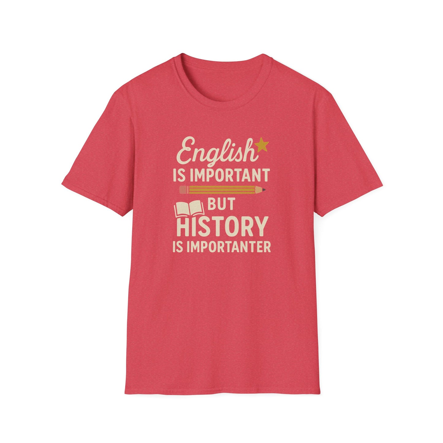 English Is Important But History Is Importanter Shirt