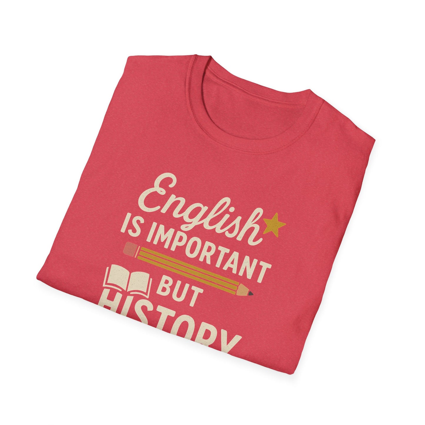 English Is Important But History Is Importanter Shirt