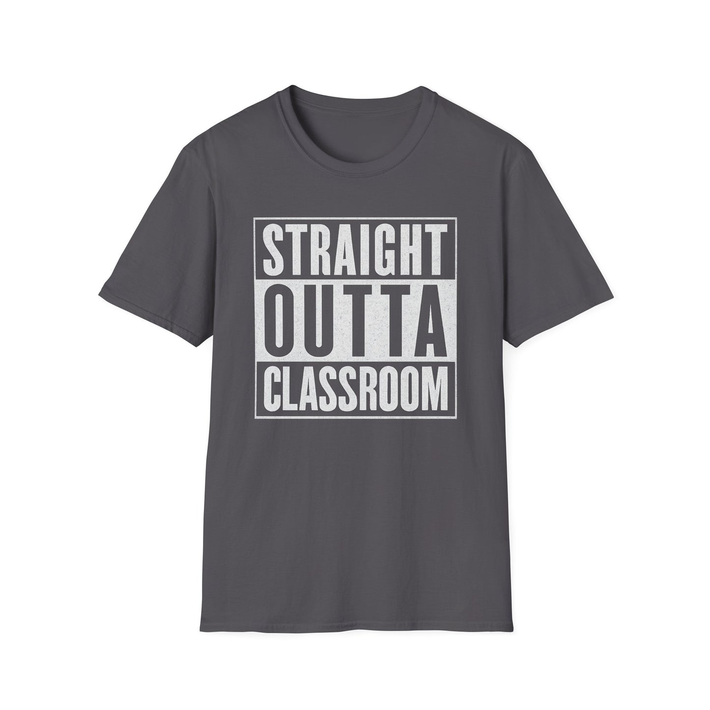 Straight Outta Classroom Shirt