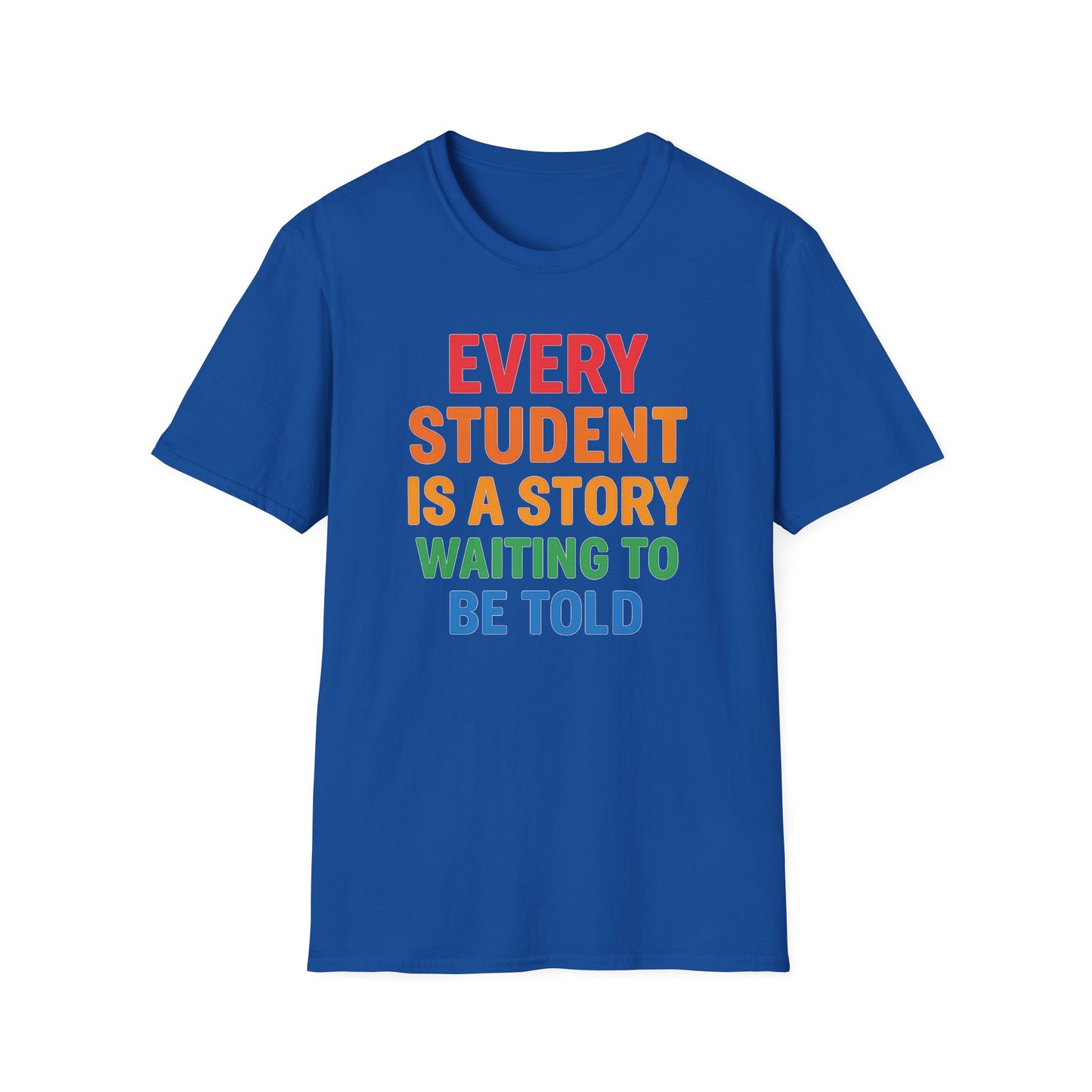 Every Student Is a Story Shirt