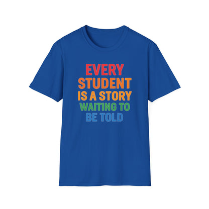 Every Student Is a Story Shirt
