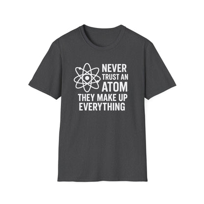 Never Trust an Atom Shirt