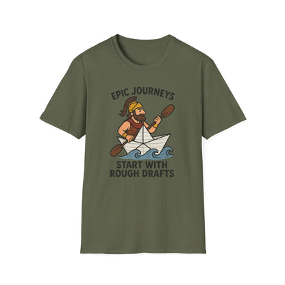 Epic Journeys Start with Rough Drafts Shirt