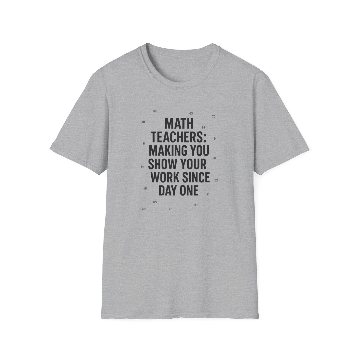 Math Teachers Show Your Work Shirt