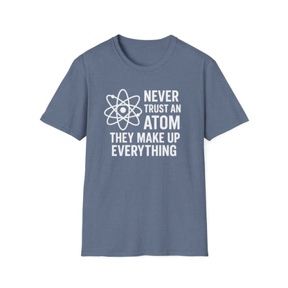 Never Trust an Atom Shirt