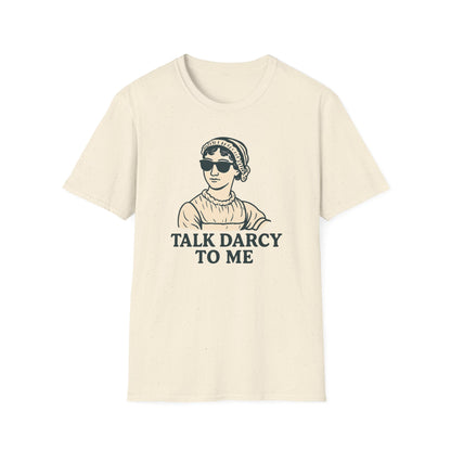 Talk Darcy to Me Shirt