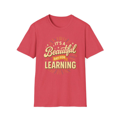 It's a Beautiful Day for Learning T-Shirt