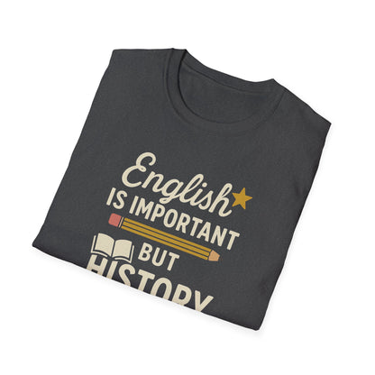English Is Important But History Is Importanter Shirt