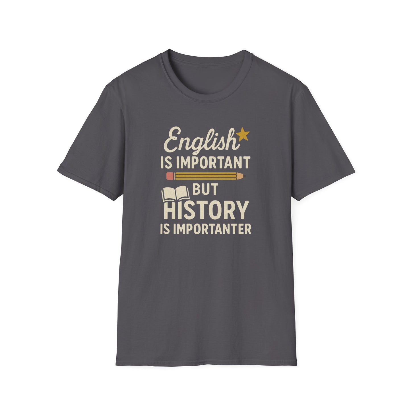 English Is Important But History Is Importanter Shirt