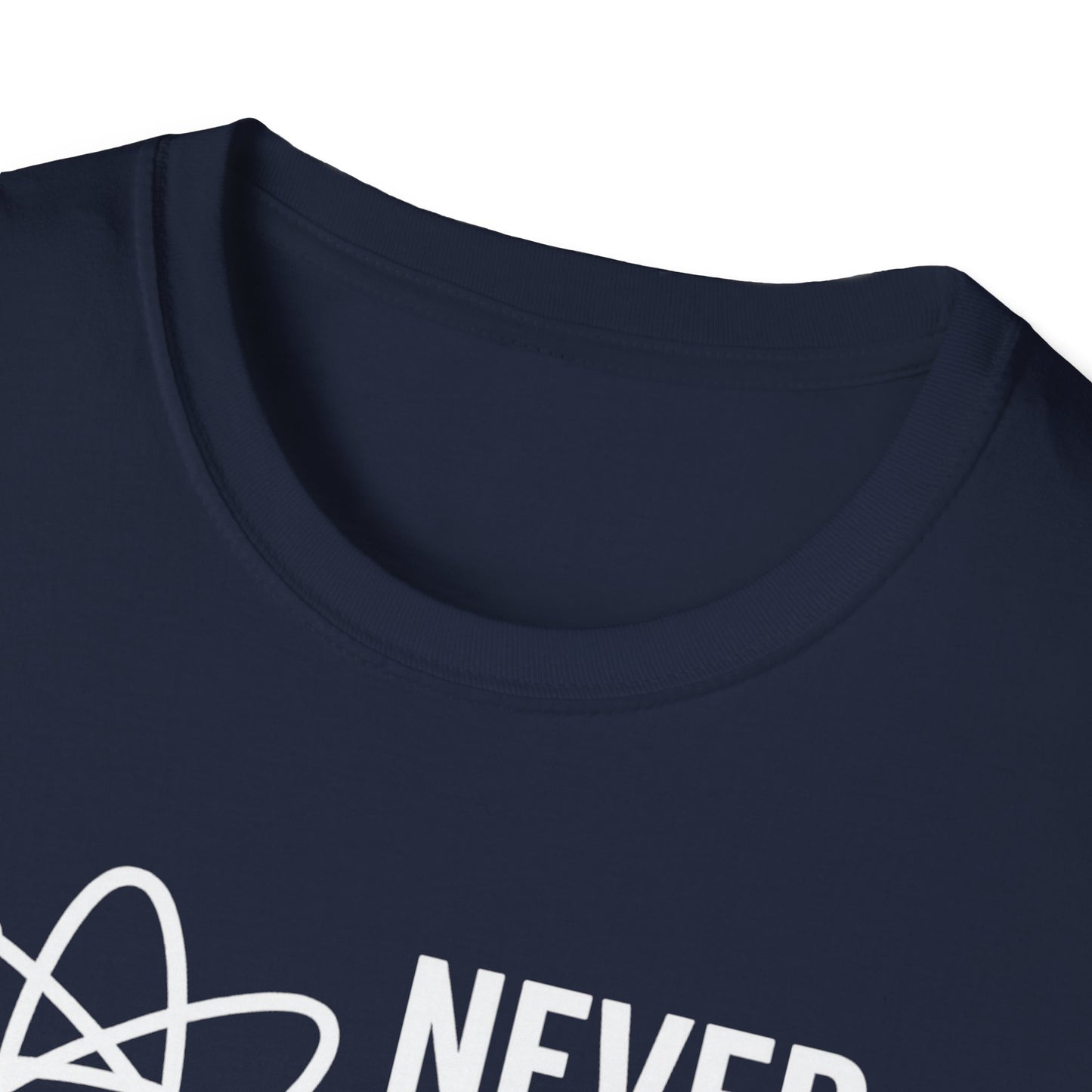 Never Trust an Atom Shirt