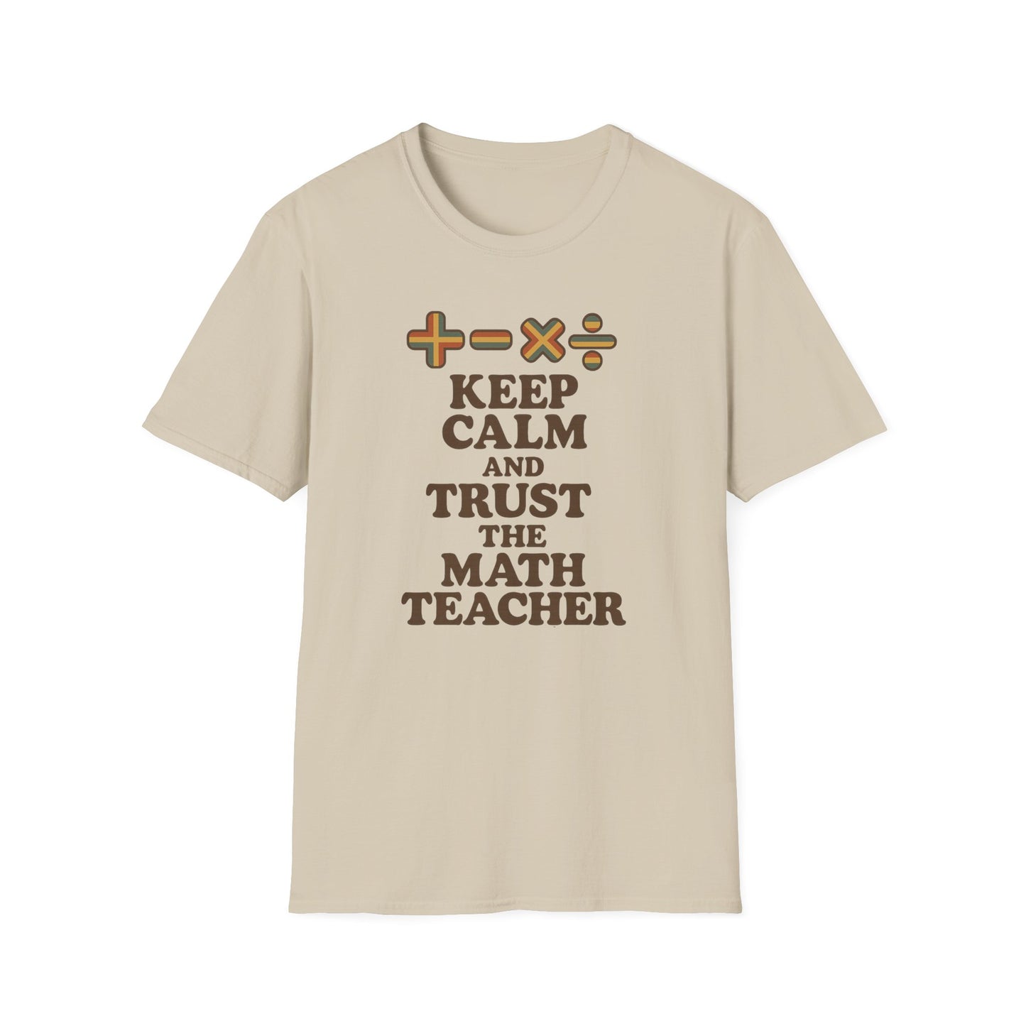 Keep Calm and Trust the Math Teacher Shirt