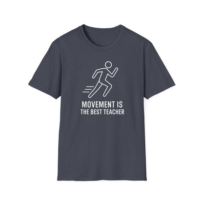 Movement Is the Best Teacher Shirt