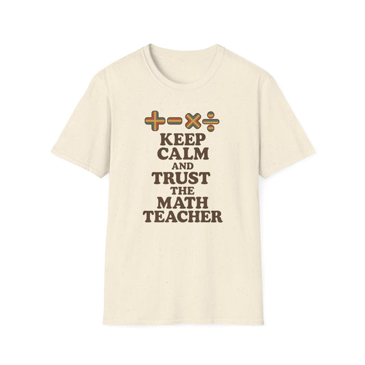 Keep Calm and Trust the Math Teacher Shirt