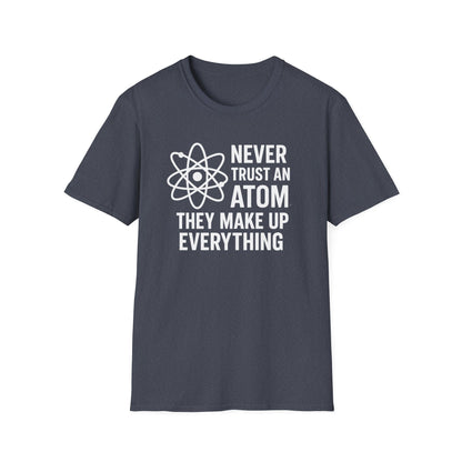 Never Trust an Atom Shirt