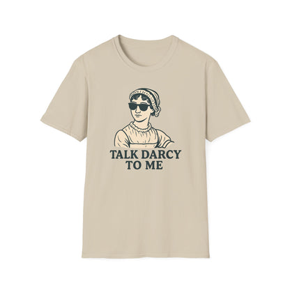 Talk Darcy to Me Shirt