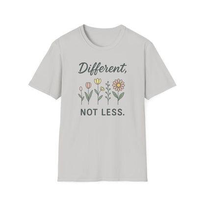 Different Not Less Shirt