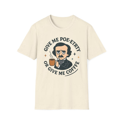 Give Me Poe-etry or Give Me Coffee Shirt