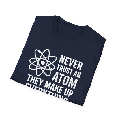 Never Trust an Atom Shirt