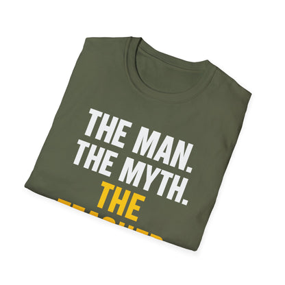 The Man The Myth The Teacher Shirt