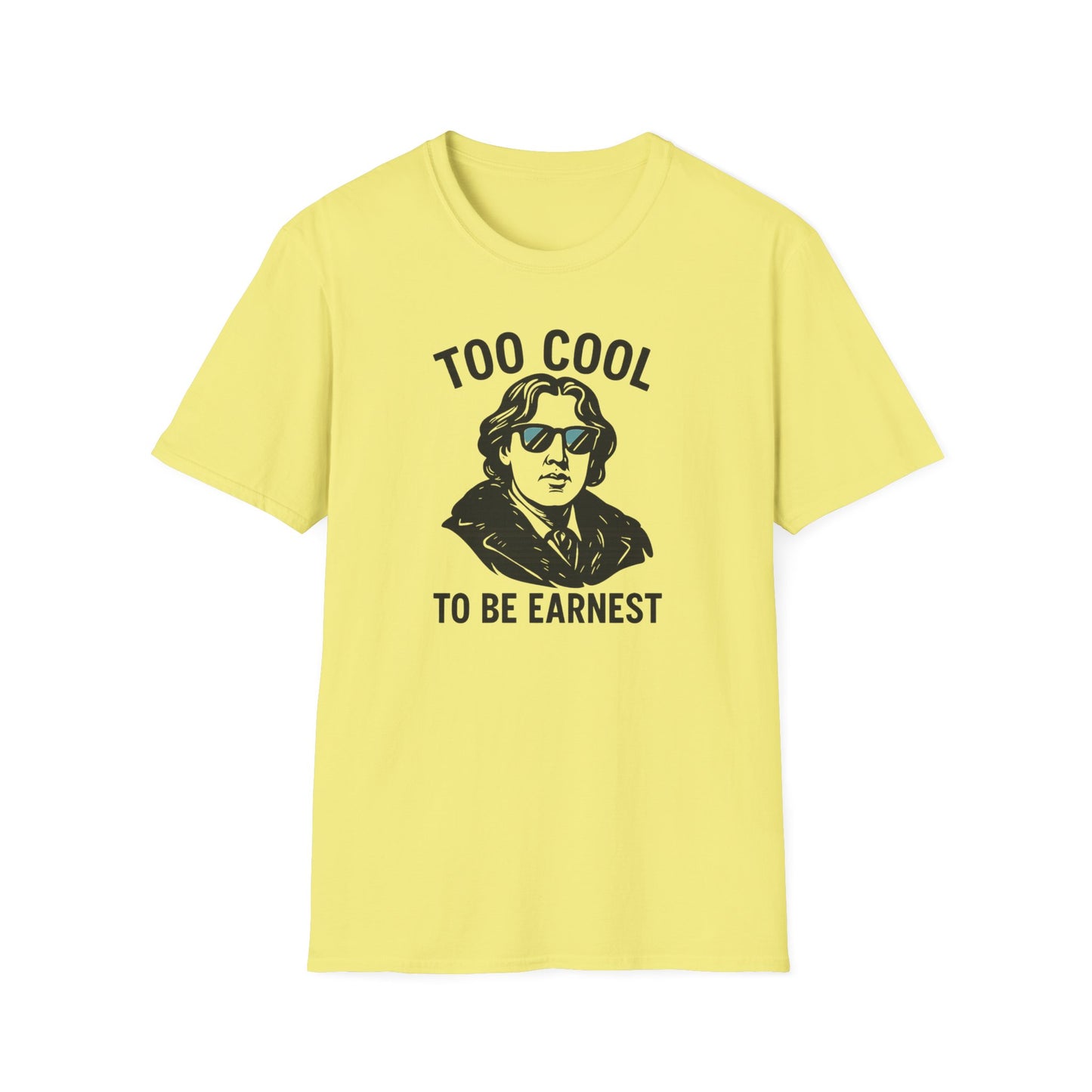 Too Cool to Be Earnest Shirt