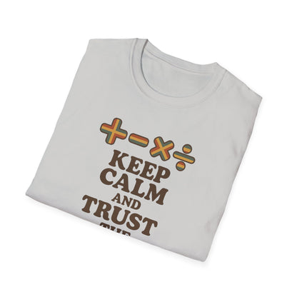 Keep Calm and Trust the Math Teacher Shirt