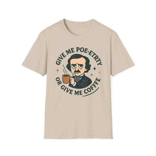Give Me Poe-etry or Give Me Coffee Shirt