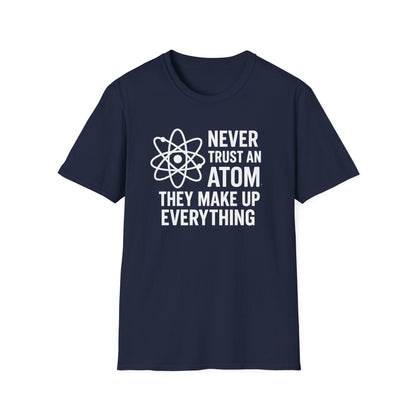 Never Trust an Atom Shirt
